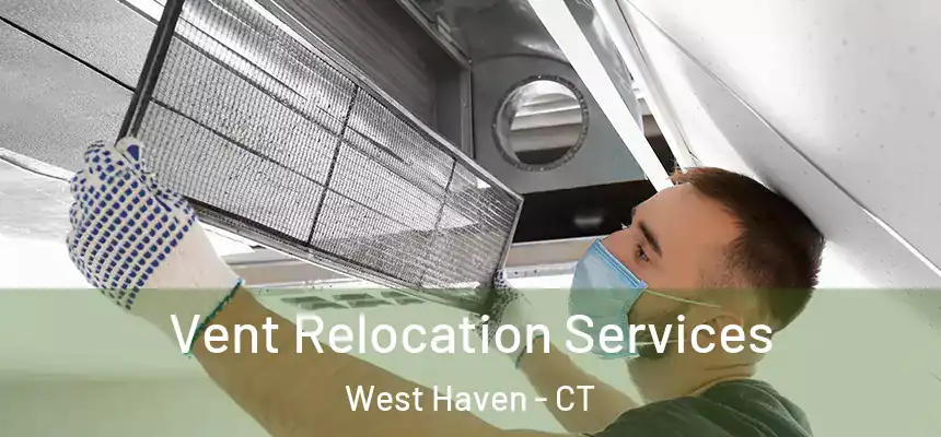  Vent Relocation Services West Haven - CT